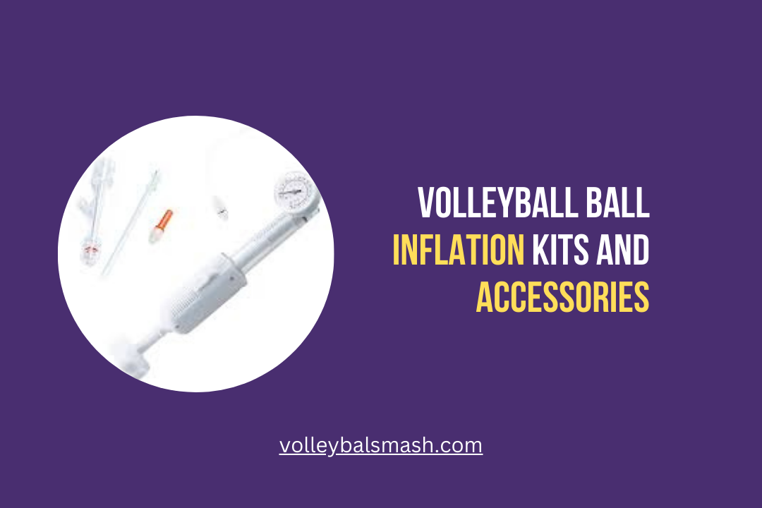 Volleyball ball inflation kits and accessories