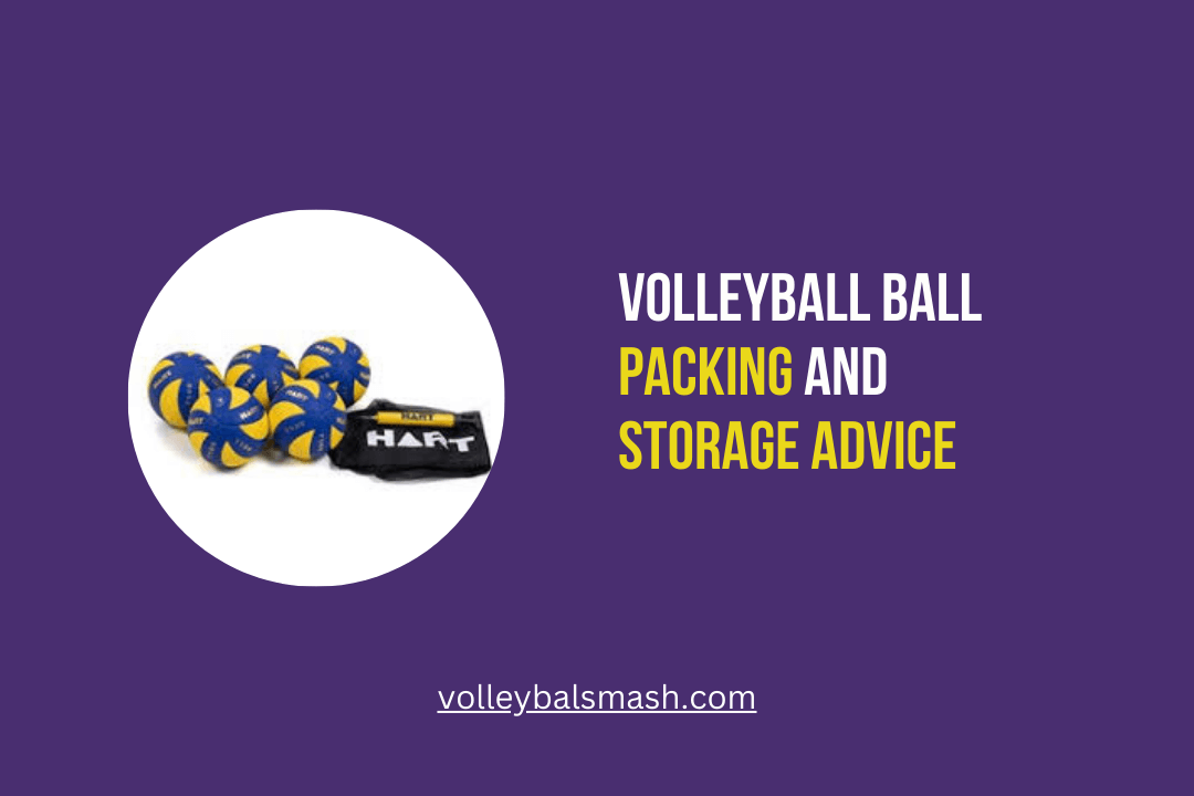 Volleyball ball packing and storage advice