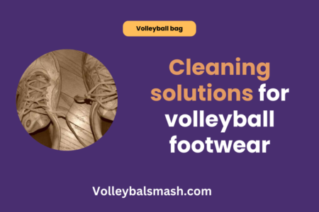 Cleaning solutions for volleyball footwear