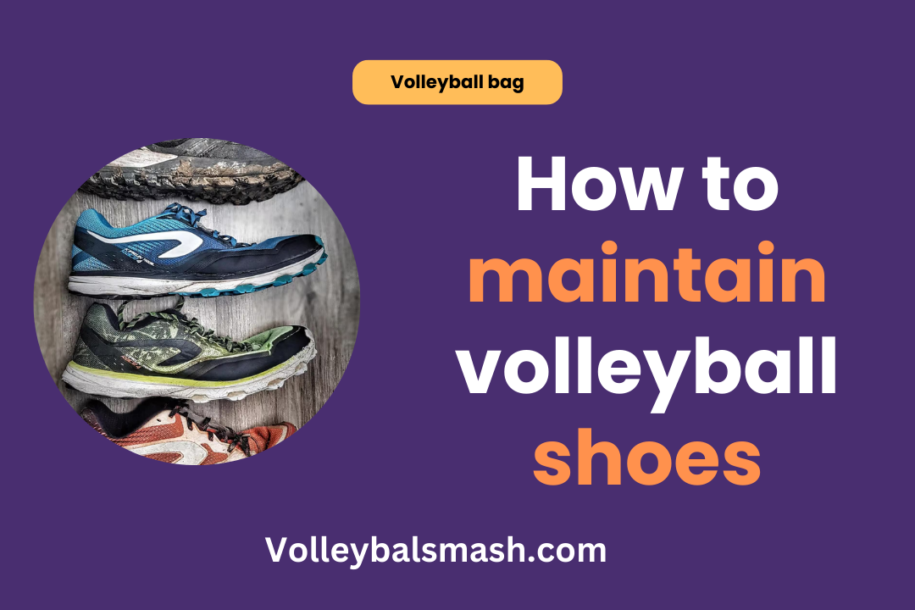 How to maintain volleyball shoes