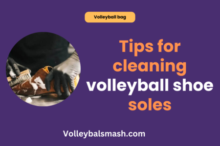 Tips for cleaning volleyball shoe soles